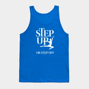 Step Up Or Step Off Tank Top